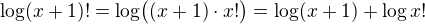 $\log(x+1)!=\log\bigl((x+1)\cdot x! \bigr)=\log(x+1)+\log{x!}$