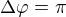 kopírovat do textarea $\Delta \varphi=\pi$