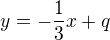 $y=-\frac13 x+q$