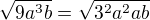 $ \sqrt{9a^3b}=\sqrt{3^2a^2ab}$
