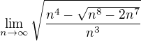 $\lim_{n\to\infty }\sqrt{\frac{n^4-\sqrt{n^8-2n^7}}{n^3}}$