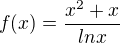 $f(x)= \frac{x^{2}+x}{ln x}$