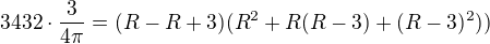 $3432\cdot\frac{3}{4\pi}=(R-R+3)(R^2 +R(R-3) +(R-3)^2))$