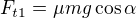 $F_{t1}=\mu mg\cos \alpha$