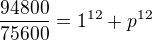 $\frac{94800}{75600}= 1^{12}+p^{12}$