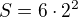 $S=6\cdot 2^{2}$