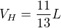 $V_H = \frac{11}{13}L$