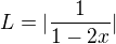 $L = |\frac1{1-2x}|$