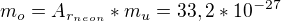 $m_{o} = A_{r_{neon}} * m_{u} = 33,2 * 10^{-27}$