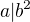 $ a|b^2$