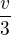 $\frac{v}{3}$