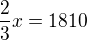$\frac{2}{3}x=1810$