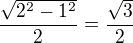 $\frac{\sqrt{2^2-1^2}}2=\frac{\sqrt 3}2$