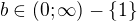 $b\in (0;\infty )-\{1\}$