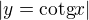 $|y=\text{cotg}x|$