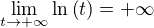 $\lim_{t\to +\infty}{\ln{\(t\)}}=+\infty$