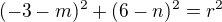 $(-3-m)^{2}+(6-n)^{2}=r^{2}$