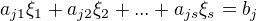 $a_{j1}\xi _{1}+ a_{j2}\xi _{2}+ ... +a _{js}\xi _{s}= b_{j}$