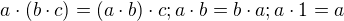 kopírovat do textarea $a\cdot(b\cdot c)=(a\cdot b)\cdot c; a\cdot b = b\cdot a; a\cdot 1=a$