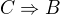 $C\Rightarrow B$
