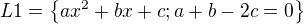 $L1=\{ax^2+bx+c; a+b-2c=0\}$