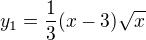 $y_1=\frac{1}{3}(x-3)\sqrt{x} $