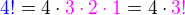 $ \color{blue}4!\color{black} = 4\cdot\color{magenta}3\cdot2\cdot1 \color{black}= 4\cdot \color{magenta}3!$