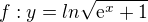 $f: y=ln\sqrt{\mathrm{e}^{x}+1}$
