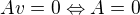 $Av=0\Leftrightarrow A=0$