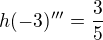 $h(-3)''' = \frac{3}{5}$
