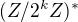 $(Z/2^kZ)^*$