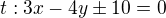 $t: 3x-4y\pm 10=0$
