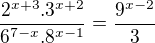 kopírovat do textarea $\frac{2^{x+3}.3^{x+2}}{6^{7-x}.8^{x-1}}= \frac{9^{x-2}}{3}$