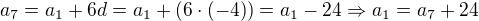 $a_7=a_1+6d=a_1+(6\cdot (-4)) =a_1-24\Rightarrow a_1=a_7+24$