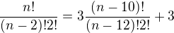 $\frac{n!}{(n-2)!2!}=3\frac{(n-10)!}{(n-12)!2!}+3$