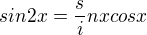 $sin 2x = \frac sin xcos x$