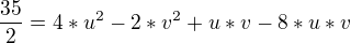 $\frac{35}{2}=4*u^{2}-2*v^{2}+u*v-8*u*v$