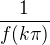$\frac{1}{f(k\pi )}$