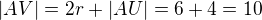 $|AV|=2r+|AU|=6+4=10$