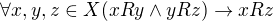 $\forall x,y,z\in X (xRy \wedge yRz)\rightarrow xRz$
