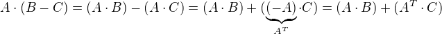 $A\cdot (B-C) = (A\cdot B)-(A\cdot C) = (A\cdot B)+(\underbrace{(-A)}_{A^T}\cdot C) = (A\cdot B)+(A^T\cdot C)$