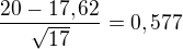 $\frac{20-17,62}{\sqrt{17}}=0,577$