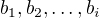 $b_1,b_2,\dots, b_i$