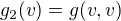 $g_2(v)=g(v,v)$