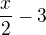 $\frac{x}{2}-3$