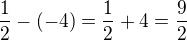$\frac{1}{2}-(-4)=\frac{1}{2}+4=\frac{9}{2}$