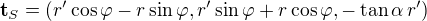 $\textbf{t}_S=(r'\cos\varphi-r\sin\varphi,r'\sin\varphi+r\cos\varphi,-\tan{\alpha}\,r')$