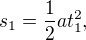 $s_1=\frac12at_1^2,$