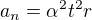 $a_n=\alpha^2 t^2 r$