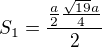 $S_1=\frac{\frac{a}{2}\frac{\sqrt{19}a}{4}}{2}$